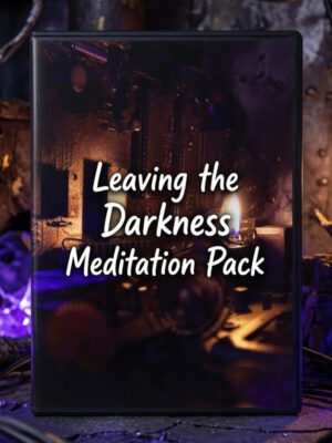 Leaving the Darkness - Meditation Pack